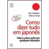 Como Dizer Tudo em Japonês